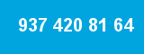 937 420 81 64